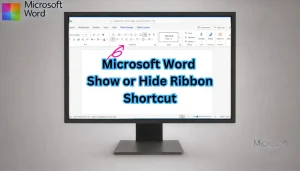 Read more about the article Microsoft Word Show or Hide Ribbon Shortcut: Quick Guide to Save Time
