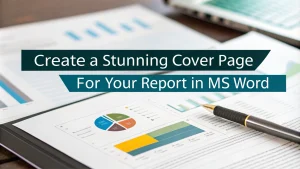 Read more about the article Create A Stunning Cover Page For Your Report In MS Word