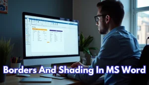 Read more about the article Enhance Your Tables: Borders and Shading in MS Word