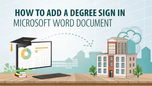 Read more about the article How to Easily Add a Degree Sign in Microsoft Word Document