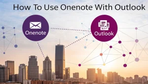 Read more about the article How to use onenote with outlook