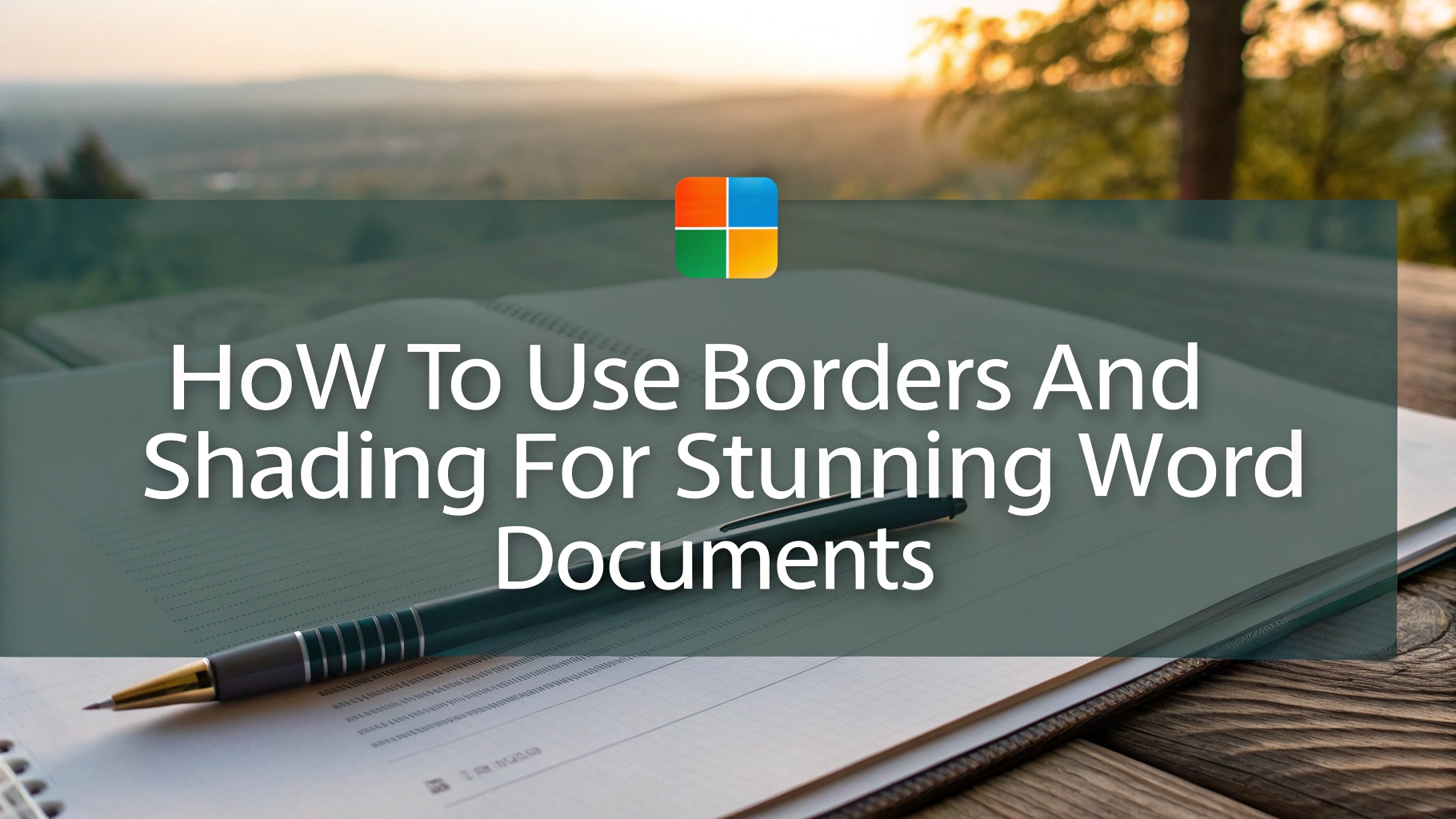 Read more about the article How to Use Borders and Shading for Stunning Word Documents