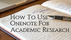 Read more about the article How To Use Onenote For Academic Research