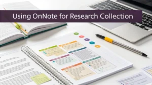 Read more about the article Using OneNote for Research Collection: A Step-by-Step Guide